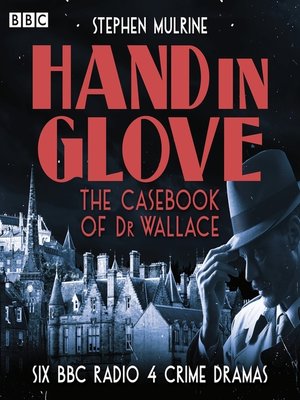 cover image of Hand in Glove – the Casebook of Dr Wallace